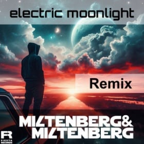 MILTENBERG&MILTENBERG - ELECTRIC MOONLIGHT (MILTENBERG&MILTENBERG REMIX)